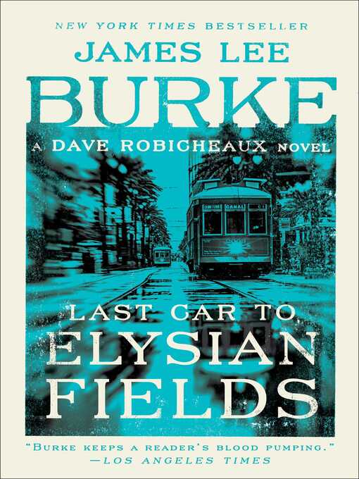 Title details for Last Car to Elysian Fields by James Lee Burke - Available